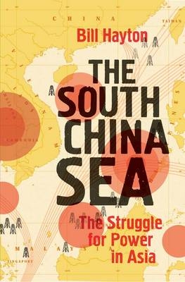 South China Sea - Hayton Bill Hayton