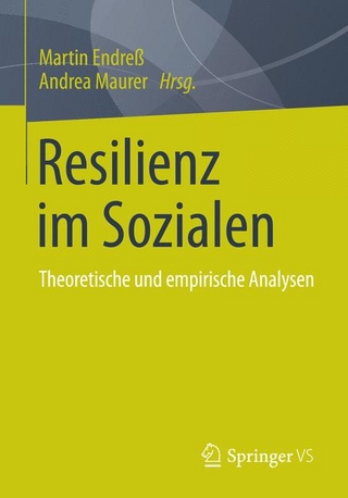 Resilienz im Sozialen - Martin Endreß; Andrea Maurer