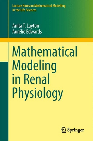 Mathematical Modeling in Renal Physiology - Anita T. Layton; Aurélie Edwards