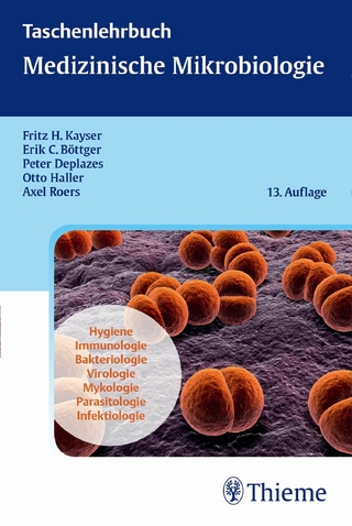 Taschenlehrbuch Medizinische Mikrobiologie - Fritz H. Kayser; Erik Christian Böttger; Otto Haller; Peter Deplazes; Axel Roers