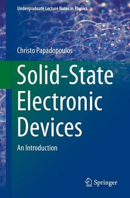 Solid-State Electronic Devices -  Christo Papadopoulos