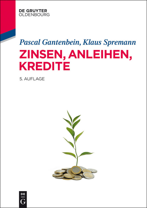 Zinsen, Anleihen, Kredite -  Pascal Gantenbein,  Klaus Spremann