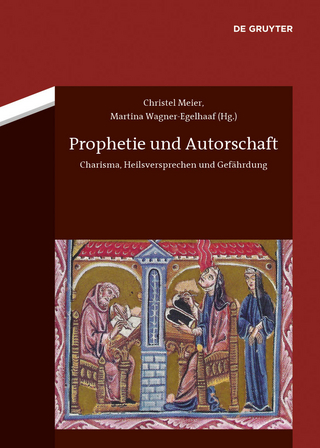 Prophetie und Autorschaft - Christel Meier; Martina Wagner-Egelhaaf