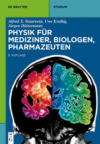 Physik für Mediziner, Biologen, Pharmazeuten - Alfred X. Trautwein; Uwe Kreibig; Jürgen Hüttermann