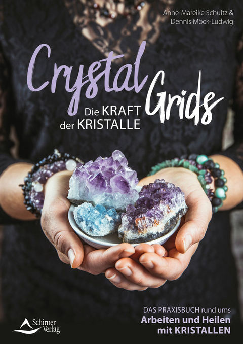 Crystal Grids - Die Kraft der Kristalle - Anne-Mareike Schultz, Dennis Möck-Ludwig