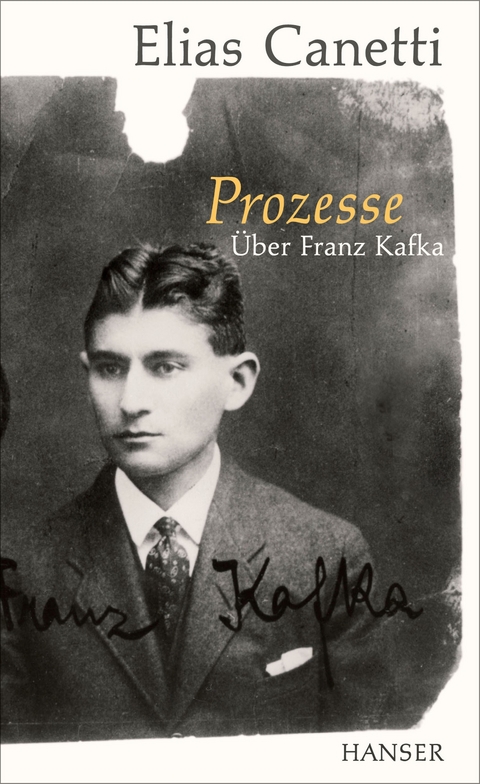 Prozesse. Über Franz Kafka. - Elias Canetti