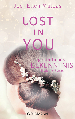 Lost in you. Gefährliches Bekenntnis - Jodi Ellen Malpas