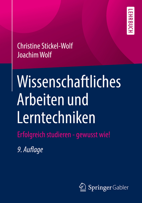 Wissenschaftliches Arbeiten und Lerntechniken - Christine Stickel-Wolf, Joachim Wolf