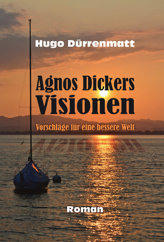 Agnos Dickers Visionen - Hugo Dürrenmatt