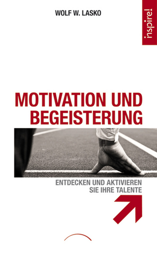 Motivation und Begeisterung - Dr. Wolf W. Lasko