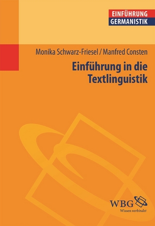 Einführung in die Textlinguistik - Monika Schwarz-Friesel; Manfred Consten