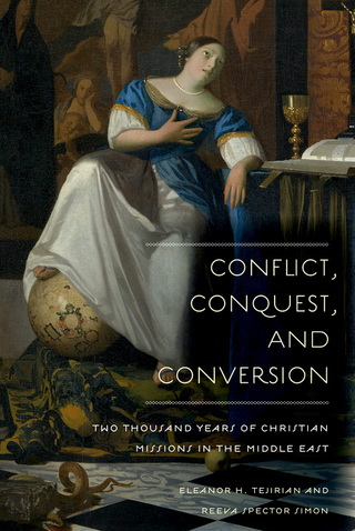 Conflict, Conquest, and Conversion - Reeva Spector Simon; Eleanor H. Tejirian