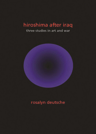 Hiroshima After Iraq - Rosalyn Deutsche