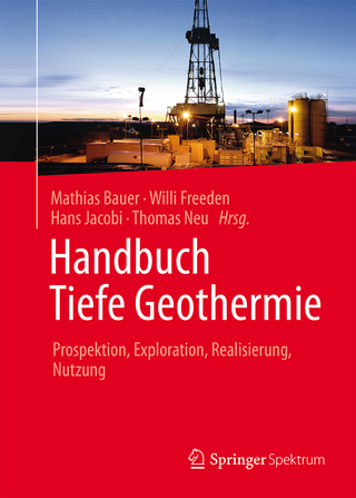 Handbuch Tiefe Geothermie - Mathias Bauer; Mathias Bauer; Willi Freeden; Willi Freeden; Hans Jacobi; Hans Jacobi; Thomas Neu; Thomas Neu