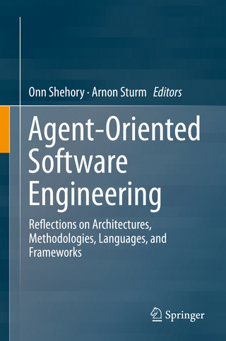 Agent-Oriented Software Engineering - Onn Shehory; Onn Shehory; Arnon Sturm; Arnon Sturm