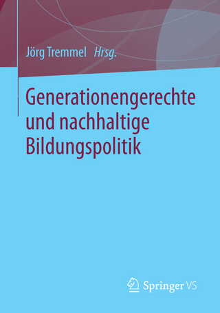 Generationengerechte und nachhaltige Bildungspolitik - Jörg Tremmel
