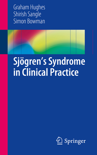 Sjögren's Syndrome in Clinical Practice - Graham Hughes; Shirish Sangle; Simon Bowman