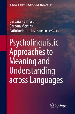 Psycholinguistic Approaches to Meaning and Understanding across Languages - Barbara Hemforth; Barbara Mertins; Cathrine Fabricius-Hansen
