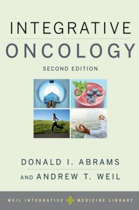 Integrative Oncology - Donald I. Abrams; Andrew Weil