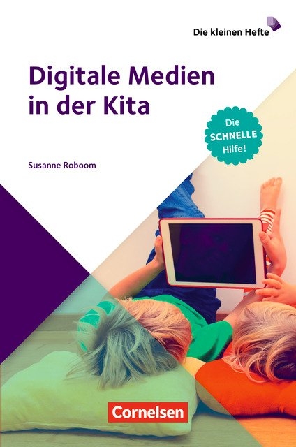 Die kleinen Hefte / Digitale Medien im Kita-Alltag - Susanne Roboom