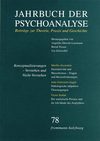 Jahrbuch der Psychoanalyse / Band 78: Konzeptualisierungen ? Verstehen und Nicht-Verstehen - Angelika Ebrecht-Laermann; Bernd Nissen; Uta Zeitzschel