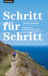 Schritt für Schritt – Unterwegs am South West Coast Path - Daniela Leinweber