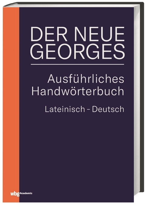 DER NEUE GEORGES Ausführliches Handwörterbuch Lateinisch – Deutsch - Karl Ernst Georges