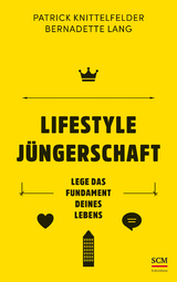 Lifestyle Jüngerschaft - Patrick Knittelfelder, Bernadette Lang