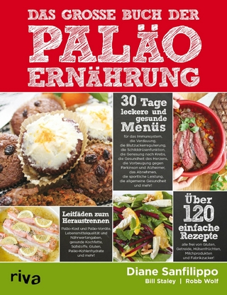 Das große Buch der Paläo-Ernährung - Diane Sanfilippo; Bill Staley; Robb Wolf