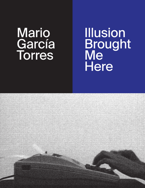 Mario García Torres. Illusion Brought Me Here - 