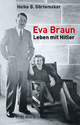 Eva Braun: Leben mit Hitler (Beck Paperback)