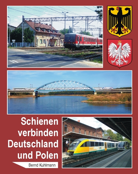 Schienen verbinden Deutschland und Polen - Bernd Kuhlmann