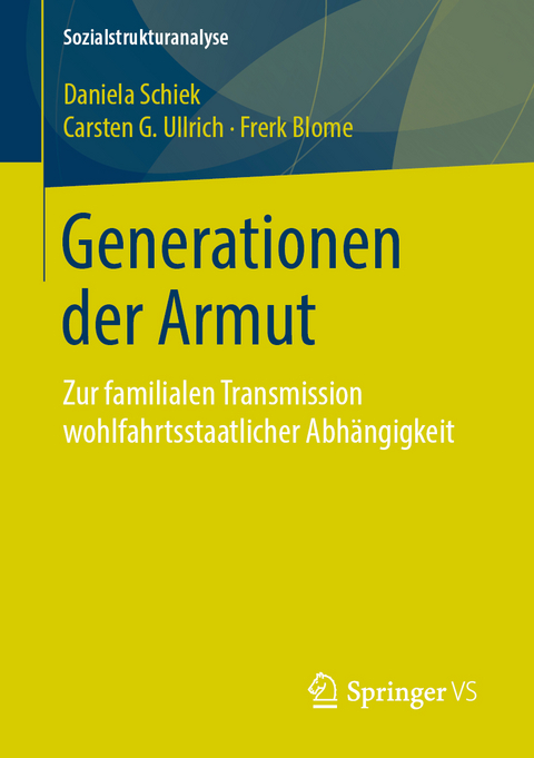 Generationen der Armut - Daniela Schiek, Carsten G. Ullrich, Frerk Blome
