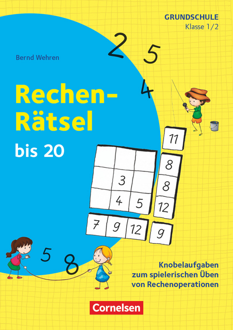Rätseln und Üben in der Grundschule - Mathematik - Klasse 1/2 - Bernd Wehren