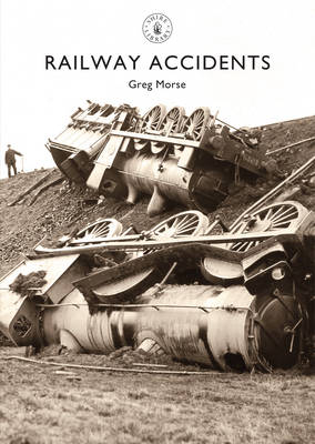 Railway Accidents -  Greg Morse