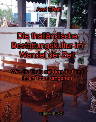Die thailändische Bestattungskultur im Wandel der Zeit - Axel Ertelt