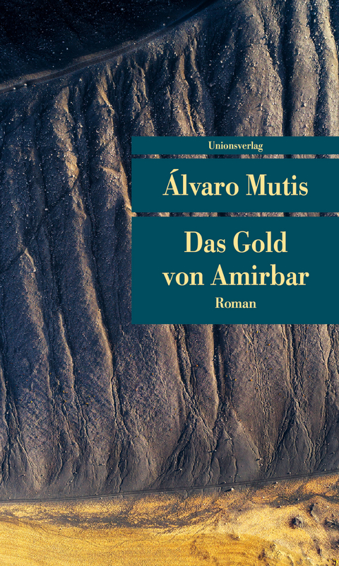 Das Gold von Amirbar - Álvaro Mutis