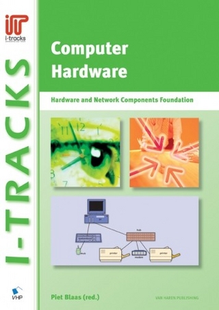 Computer Hardware - Hardware and Network Components Foundation - Piet Blaas