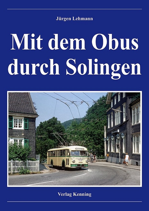 Mit dem Obus durch Solingen - Jürgen Lehmann
