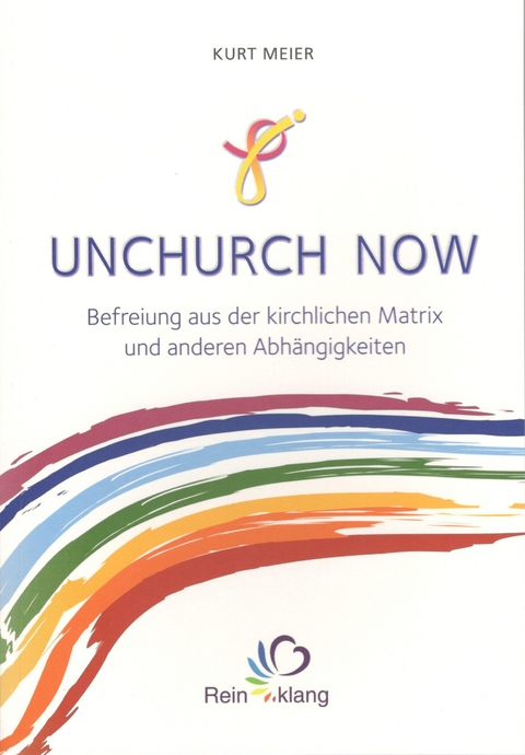 Unchurch now - Kurt Meier
