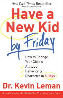Have a New Kid by Friday - Dr. Kevin Leman