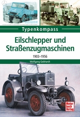 Eilschlepper und Straßenzugmaschinen - Wolfgang H. Gebhardt