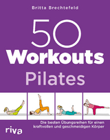 50 Workouts – Pilates - Britta Brechtefeld