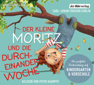 Der kleine Moritz und die Durcheinander-Woche - Carl-Johan Forssén Ehrlin; Peter Kaempfe