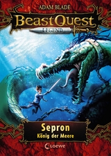 Beast Quest Legend (Band 2) - Sepron, König der Meere - Adam Blade