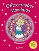 Glitzerzauber-Mandalas - Prinzessinnen: Malbuch für Mädchen ab 5 Jahre