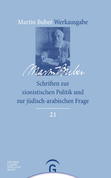 Martin Buber-Werkausgabe (MBW) / Schriften zur zionistischen Politik und zur jüdisch-arabischen Frage - Martin Buber