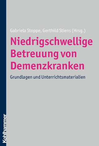 Niedrigschwellige Betreuung von Demenzkranken - Gabriela Stoppe; Gerthild Stiens