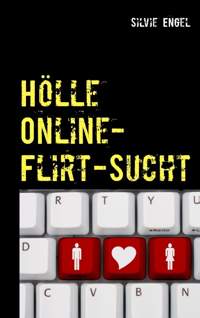 Hölle Online-Flirt-Sucht - Silvie Engel