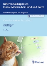 Differenzialdiagnosen Innere Medizin bei Hund und Katze - Neiger, Reto